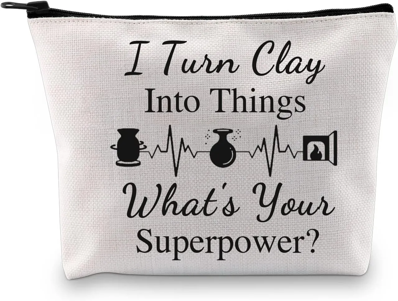 G2TUP Ceramic Artist Gift I Turn Clay Into Things Makeup Bag Potter Pottery Art Cosmetic Bag Pot Making Lover Gift Pottery Artist Zipper Travel Bag (I Turn Clay Into White Bag)
